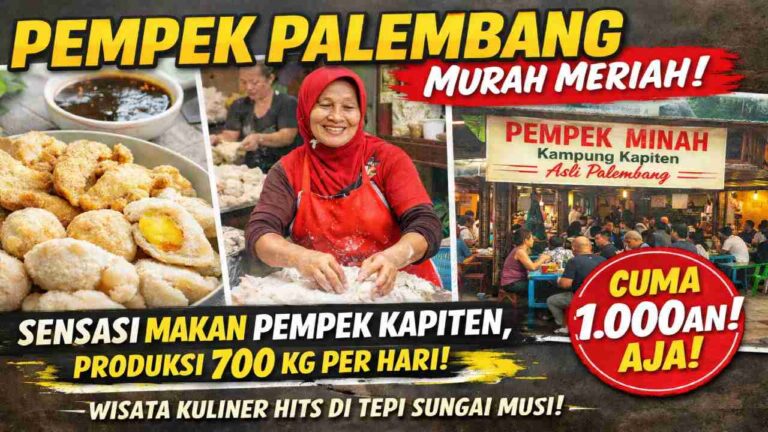Pempek Palembang di Kampung Kapiten, Surga Kuliner Murah yang Wajib Kamu Coba