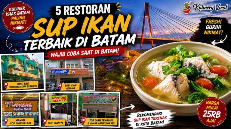Sup Ikan Terlezat di Batam, Panduan Restoran Wajib Coba