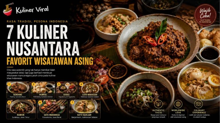 7 Kuliner Nusantara yang Diam-Diam Jadi Favorit Wisatawan Asing