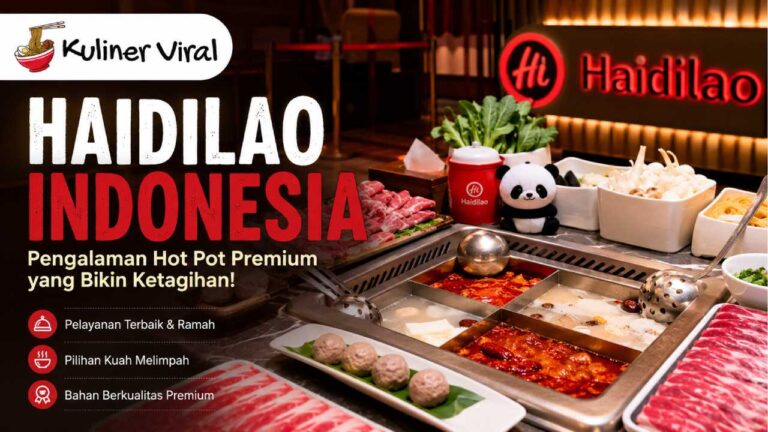 Haidilao Indonesia, Restoran Hotpot yang Mengubah Pengalaman Bersantap Menjadi Hiburan