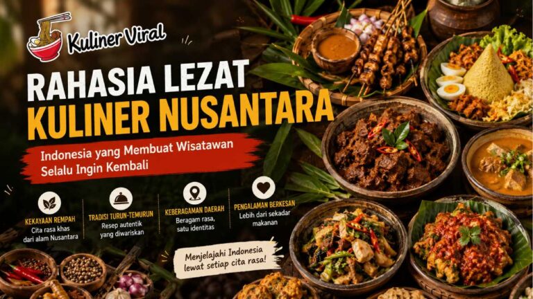 Rahasia Lezat Kuliner Nusantara Indonesia yang Membuat Wisatawan Selalu Ingin Kembali