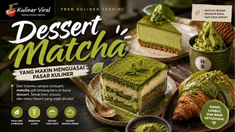 Tren Dessert Berbahan Matcha yang Makin Menguasai Pasar Kuliner