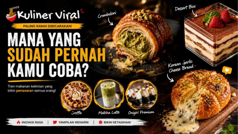Kuliner Viral Paling Ramai Dibicarakan, Mana yang Sudah Pernah Kamu Coba Sekarang?