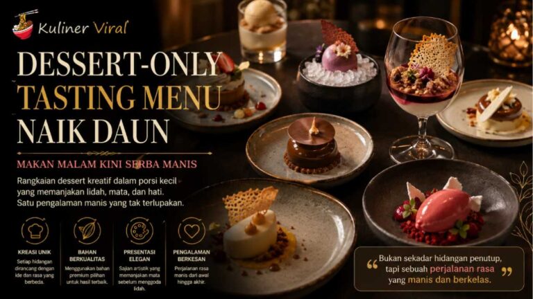 Dessert-Only Tasting Menu Naik Daun, Makan Malam Kini Serba Manis
