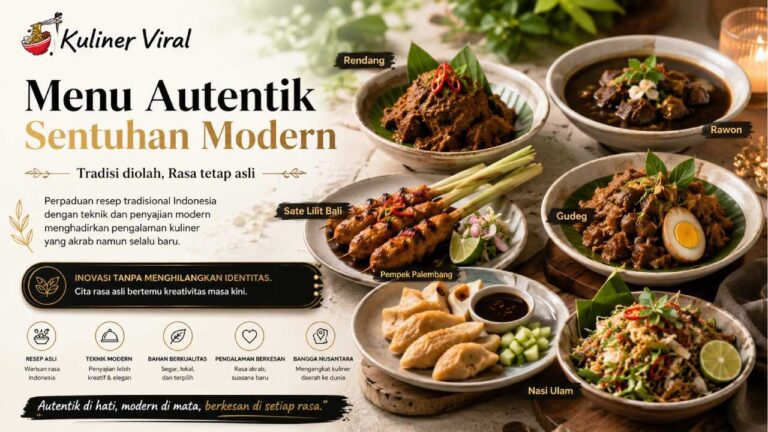 Menu Autentik Bersentuhan Modern Jadi Pilihan Baru Penikmat Rasa
