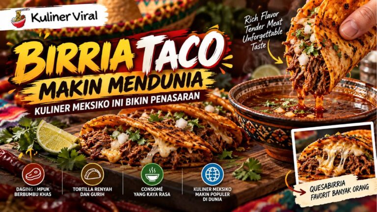 Birria Taco Makin Mendunia, Kuliner Meksiko Ini Bikin Penasaran