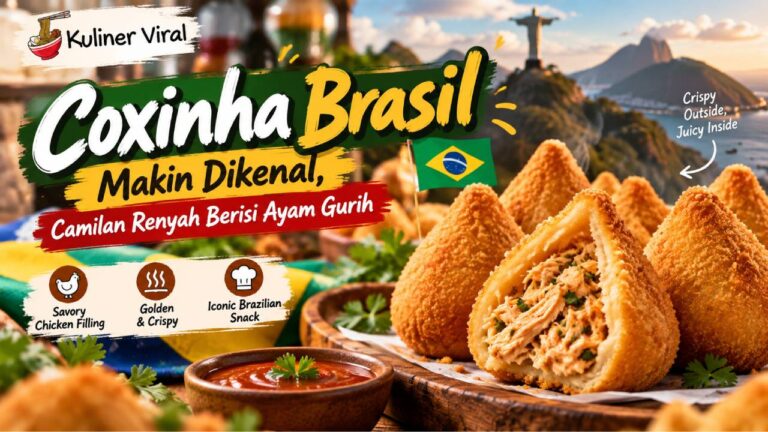 Coxinha Brasil Makin Dikenal, Camilan Renyah Berisi Ayam Gurih